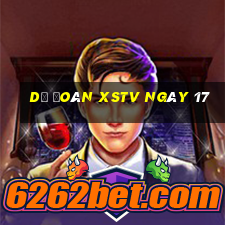 Dự đoán XSTV ngày 17