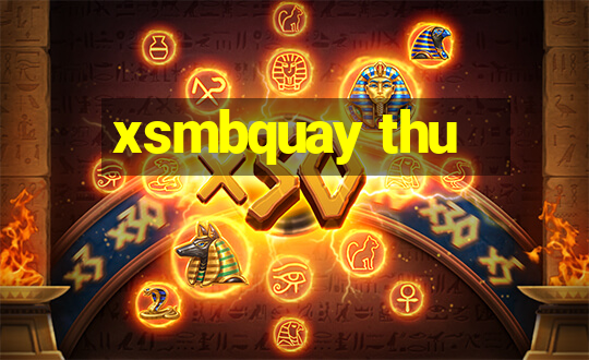 xsmbquay thu