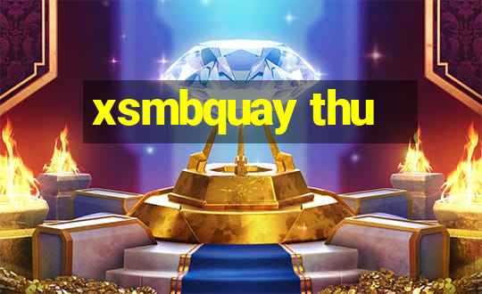 xsmbquay thu