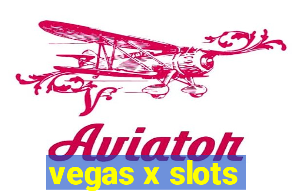 vegas x slots