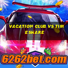 vacation club vs timeshare