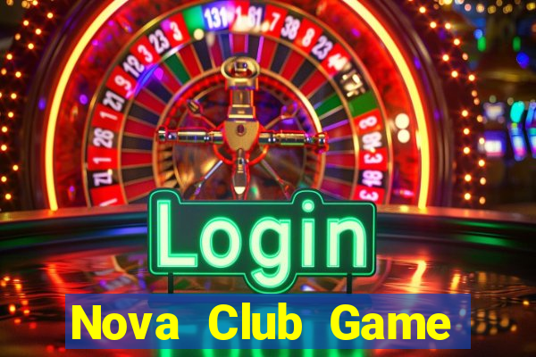 Nova Club Game Bài Nhất Vip