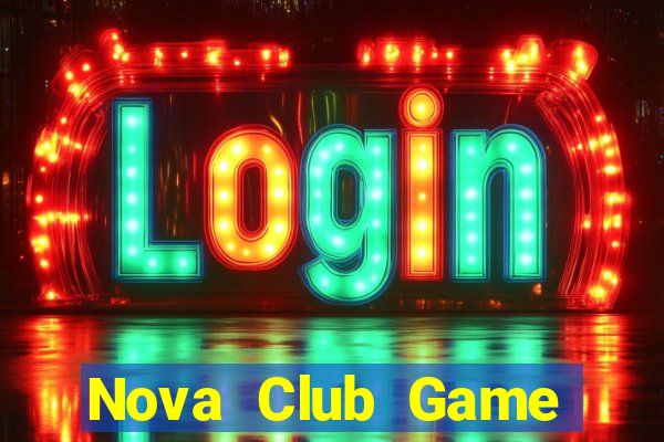 Nova Club Game Bài Nhất Vip