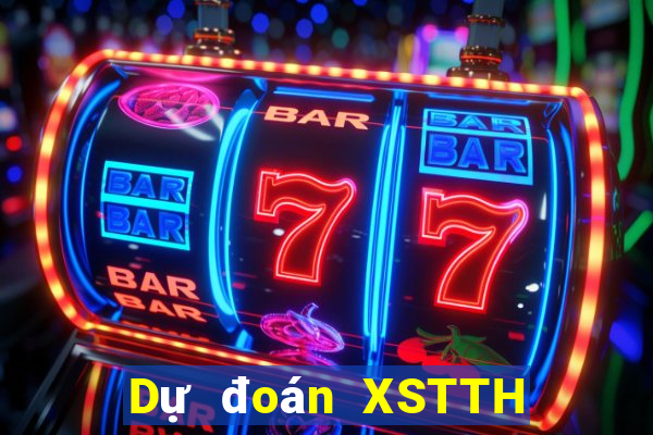 Dự đoán XSTTH ngày 8