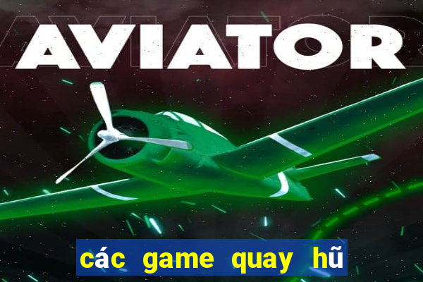 các game quay hũ uy tín