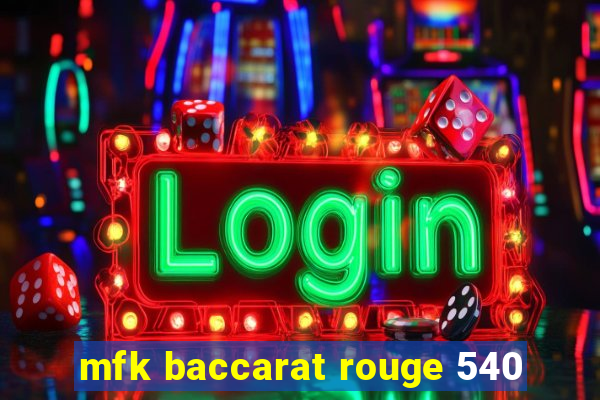 mfk baccarat rouge 540