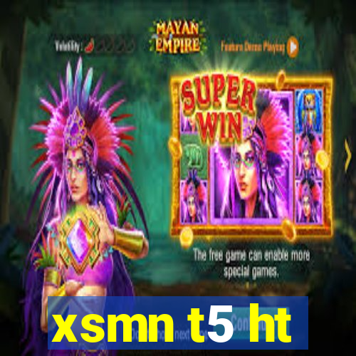 xsmn t5 ht