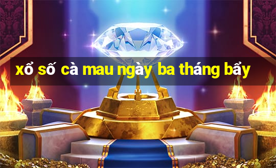 xổ số cà mau ngày ba tháng bẩy