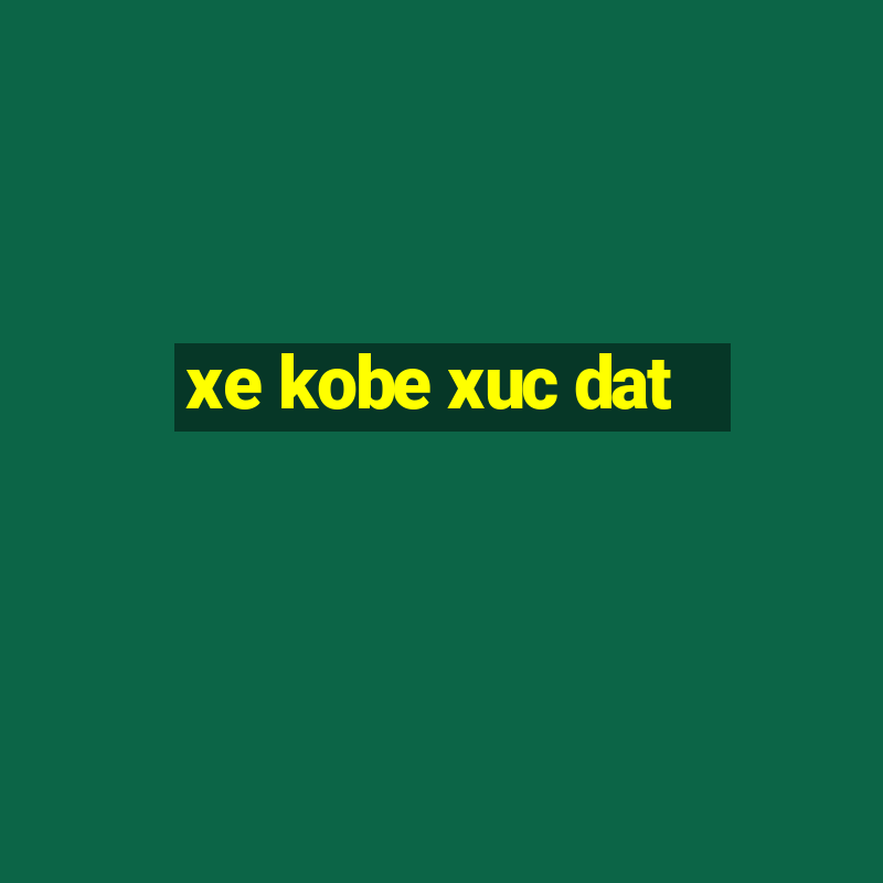 xe kobe xuc dat