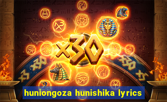 huniongoza hunishika lyrics