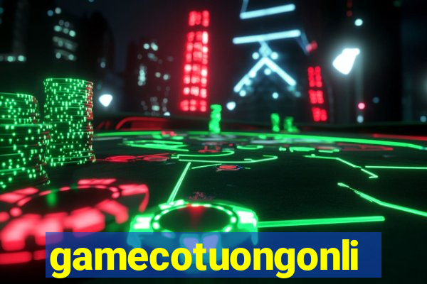 gamecotuongonline