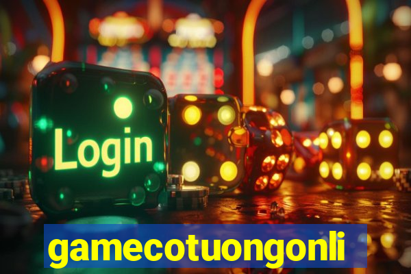 gamecotuongonline