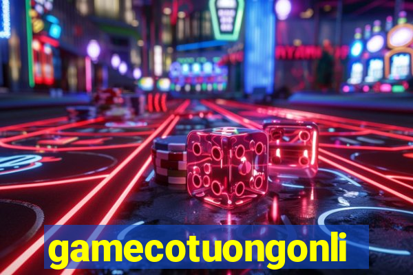 gamecotuongonline