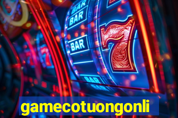 gamecotuongonline