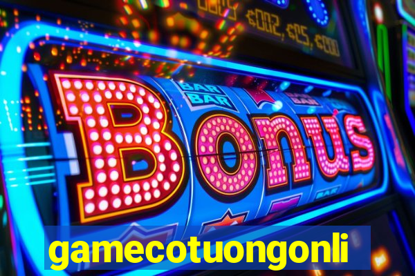 gamecotuongonline