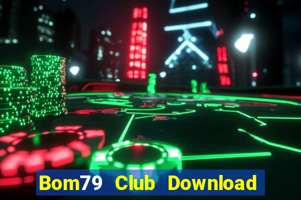 Bom79 Club Download Game Bài