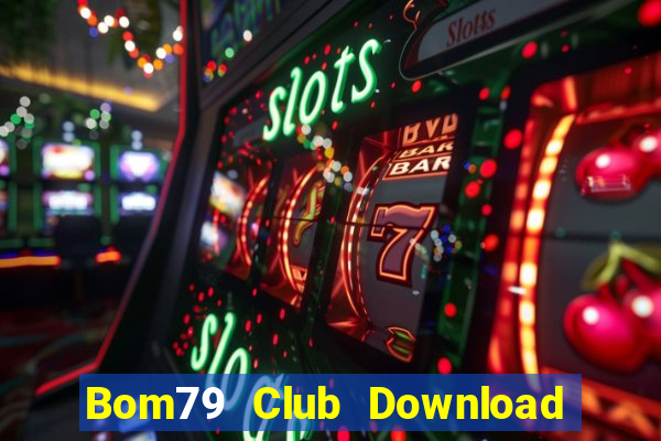 Bom79 Club Download Game Bài