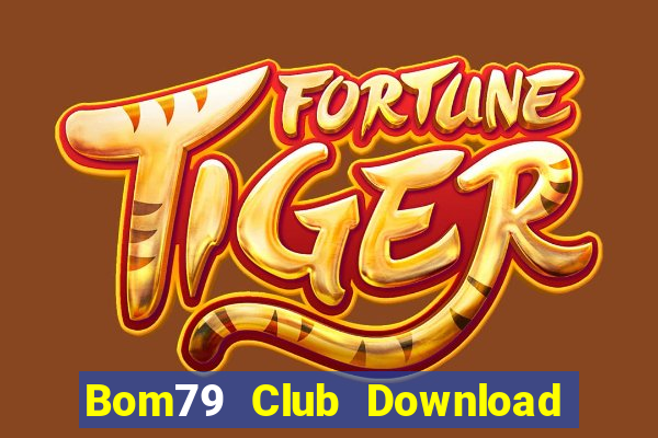 Bom79 Club Download Game Bài