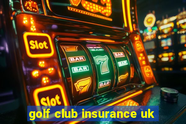 golf club insurance uk