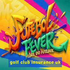 golf club insurance uk