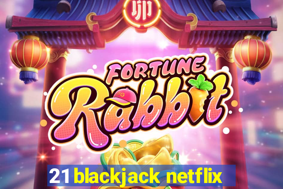 21 blackjack netflix