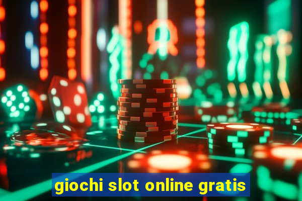 giochi slot online gratis