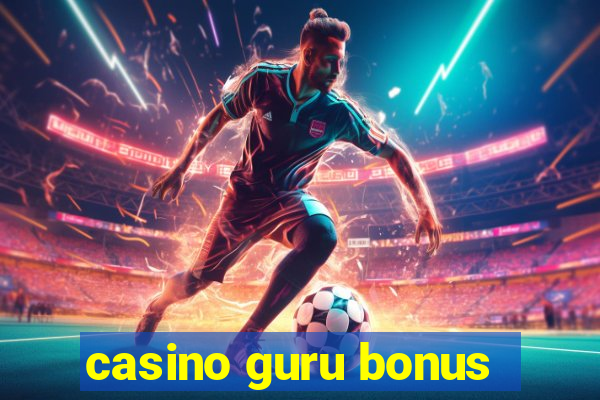 casino guru bonus