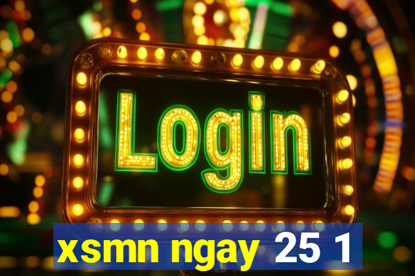 xsmn ngay 25 1