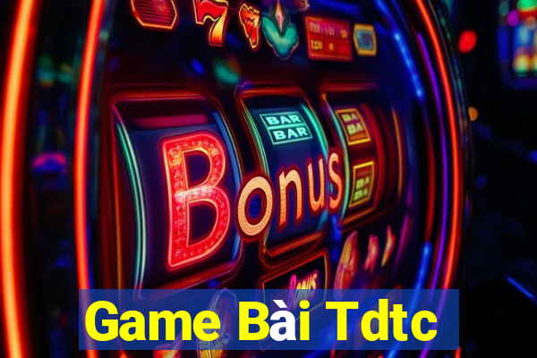 Game Bài Tdtc