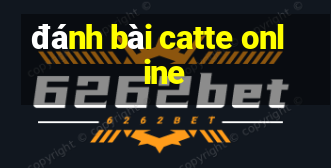 đánh bài catte online