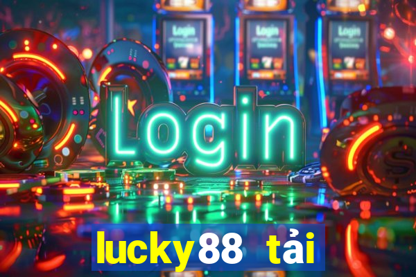 lucky88 tải xuống app