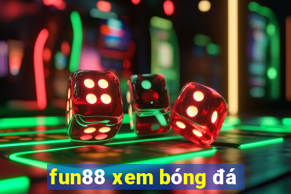 fun88 xem bóng đá