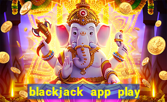 blackjack app play with friends