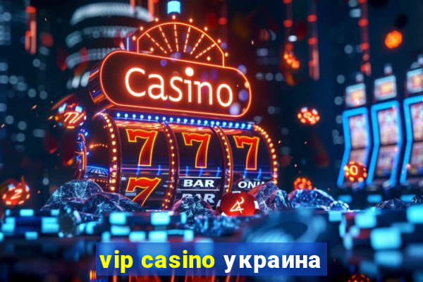 vip casino украина