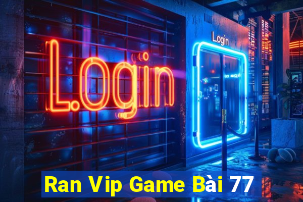 Ran Vip Game Bài 77