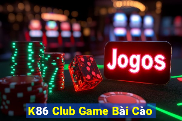 K86 Club Game Bài Cào