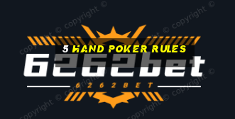 5 hand poker rules