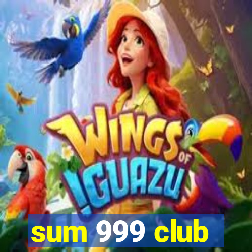 sum 999 club