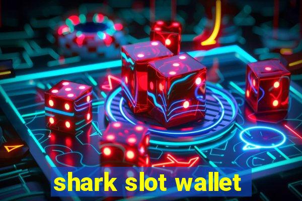 shark slot wallet