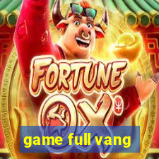 game full vang