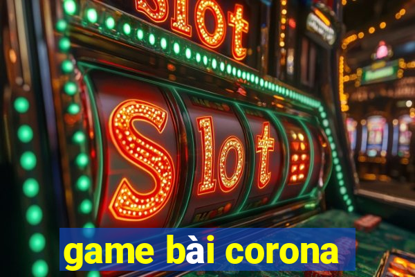 game bài corona