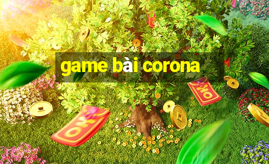 game bài corona