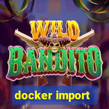 docker import