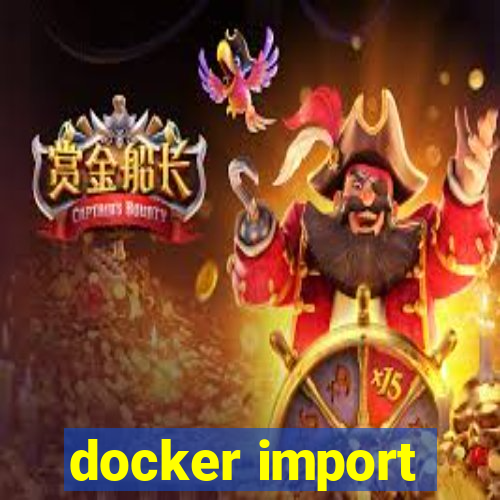 docker import