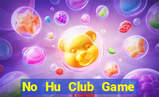 No Hu Club Game Bài Giải Trí