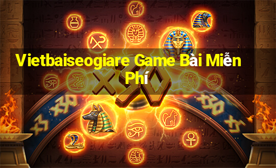 Vietbaiseogiare Game Bài Miễn Phí