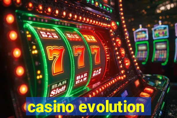 casino evolution