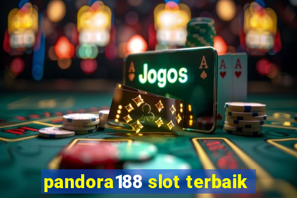 pandora188 slot terbaik