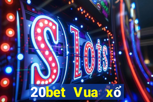 20bet Vua xổ số tranh giành táo