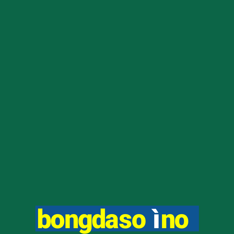 bongdaso ìno